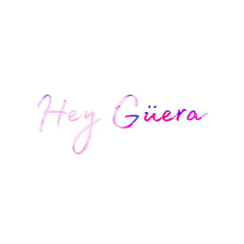 Header of hey_guera